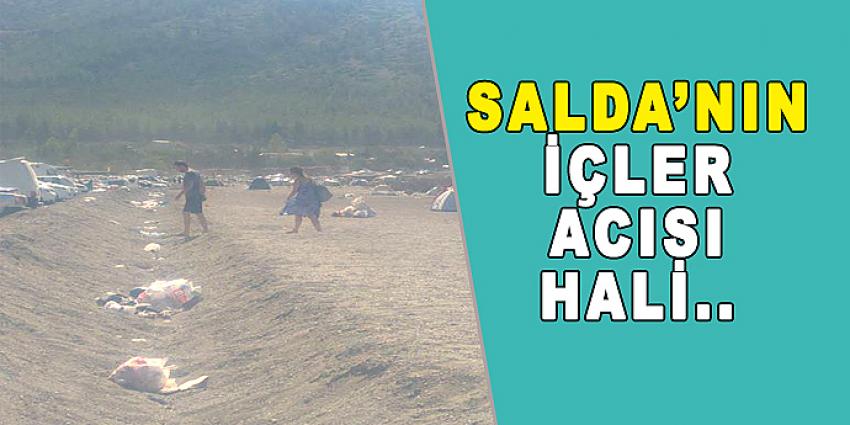 SALDA'NIN İÇLER ACISI HALİ....