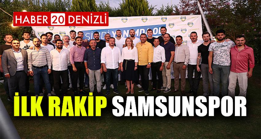 İLK RAKİP SAMSUNSPOR