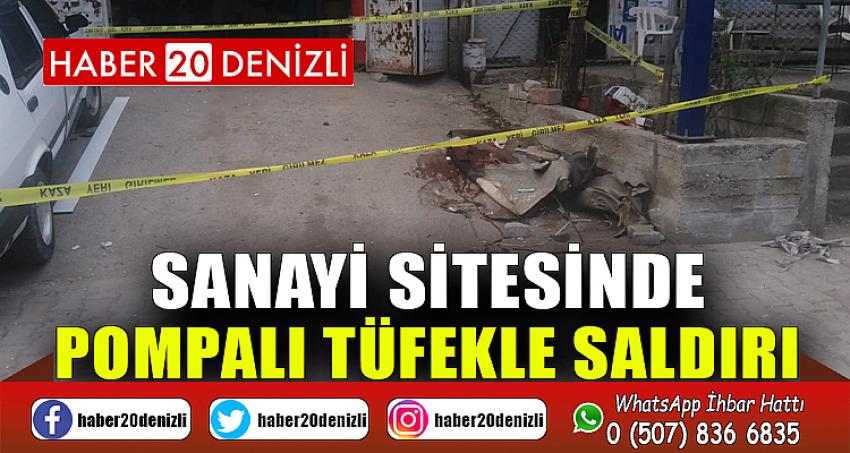 Sanayi sitesinde pompalı tüfekle saldırı