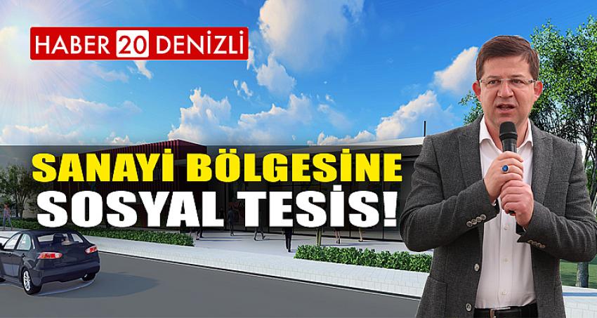 SANAYİ BÖLGESİNE SOSYAL TESİS!
