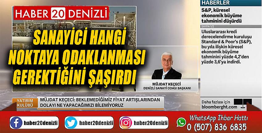 SANAYİCİ HANGİ NOKTAYA ODAKLANMASI GEREKTİĞİNİ ŞAŞIRDI