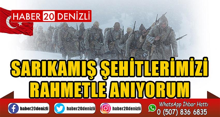 SARIKAMIŞ ŞEHİTLERİMİZİ RAHMETLE ANIYORUM