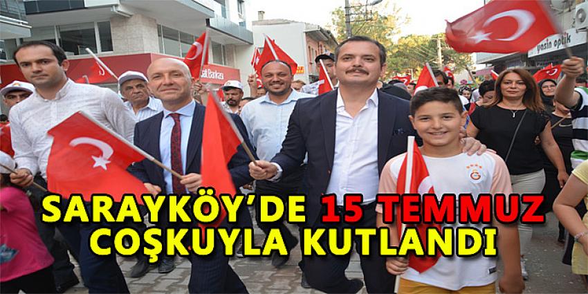 SARAYKÖY’DE 15 TEMMUZ COŞKUYLA KUTLANDI