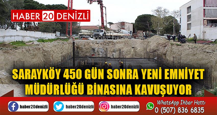 Sarayköy 450 gün sonra yeni Emniyet Müdürlüğü binasına kavuşuyor