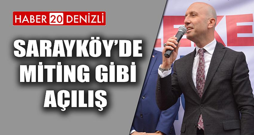 Sarayköy’de Miting Gibi Açılış 