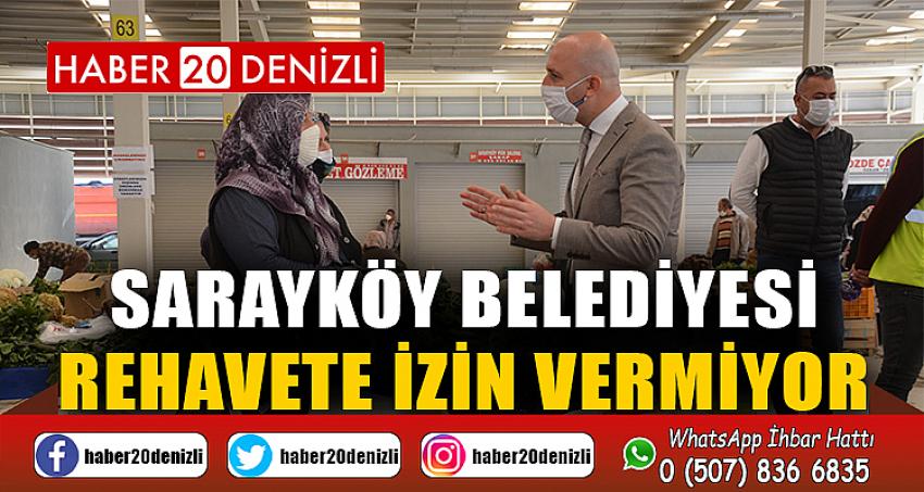 Sarayköy Belediyesi rehavete izin vermiyor