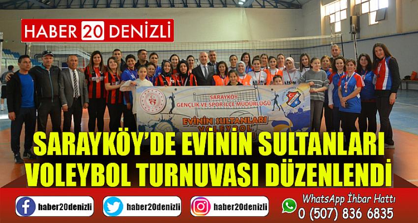 Sarayköy’de Evinin Sultanları Voleybol Turnuvası düzenlendi