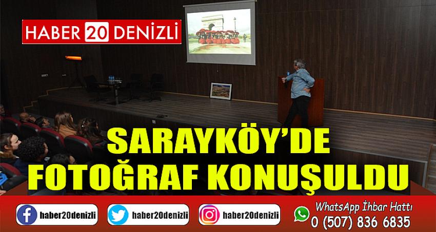 Sarayköy’de fotoğraf konuşuldu