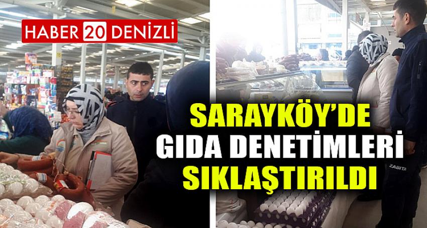 Sarayköy’de gıda denetimleri sıklaştırıldı