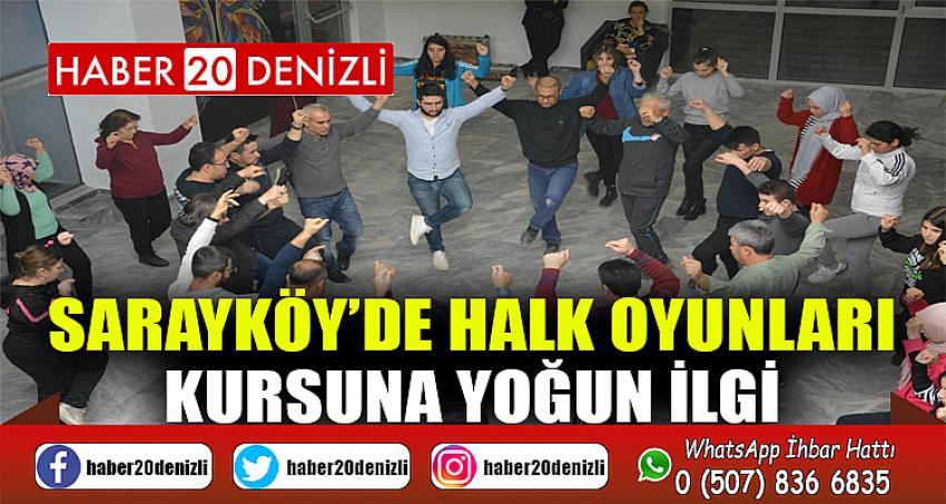 Sarayköy’de halk oyunları kursuna yoğun ilgi