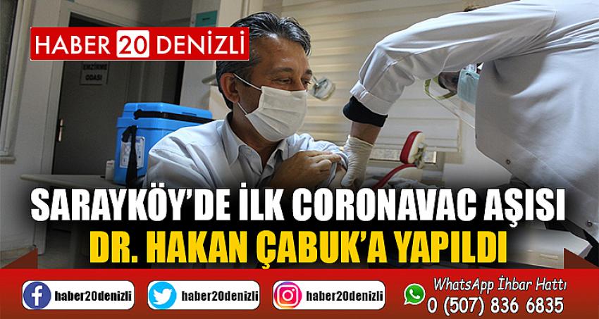 Sarayköy’de ilk Coronavac aşısı Dr. Hakan Çabuk’a yapıldı