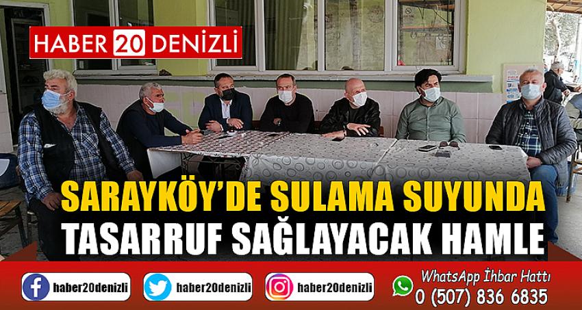 Sarayköy’de sulama suyunda tasarruf sağlayacak hamle