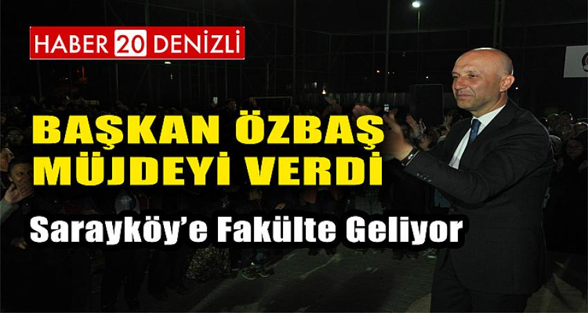 SARAYKÖY’E FAKÜLTE GELİYOR 