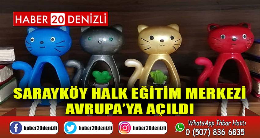 Sarayköy Halk Eğitim Merkezi Avrupa’ya açıldı