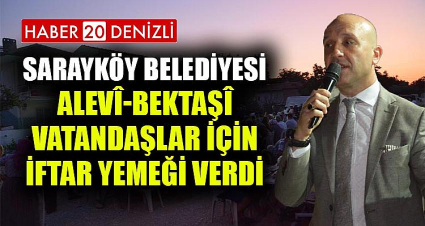 Sarayköy Belediyesi Alevî-Bektaşî vatandaşlar için iftar yemeği verdi