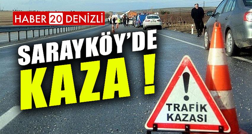 SARAYKÖY'DE KAZA