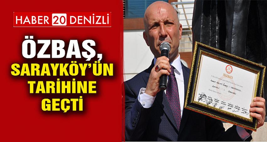 Özbaş, Sarayköy’ün tarihine geçti