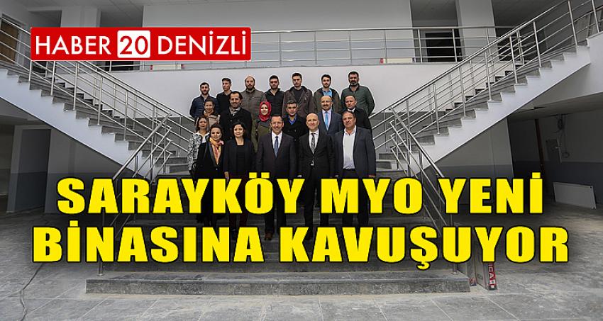 SARAYKÖY MYO YENİ BİNASINA KAVUŞUYOR