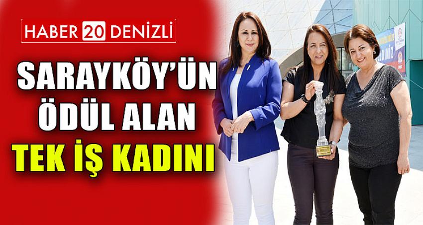 SARAYKÖY’ÜN ÖDÜL ALAN TEK İŞ KADINI 