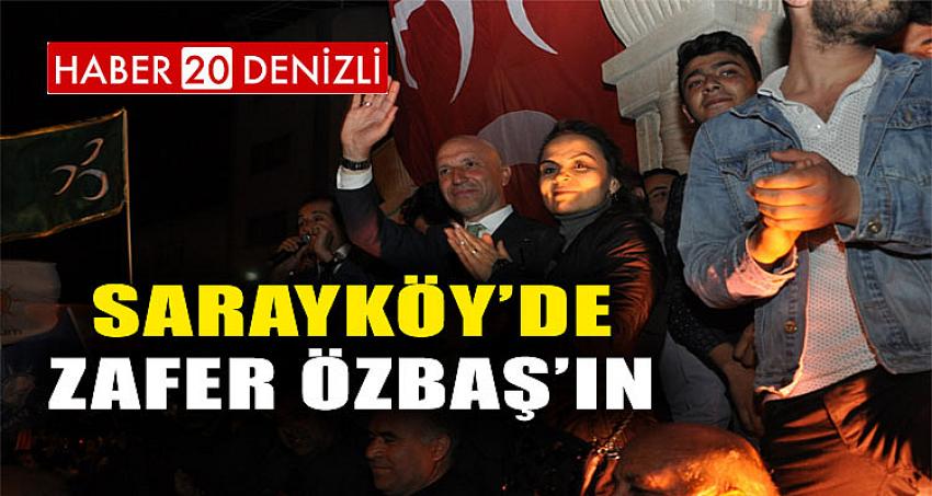 Sarayköy’de zafer Özbaş’ın