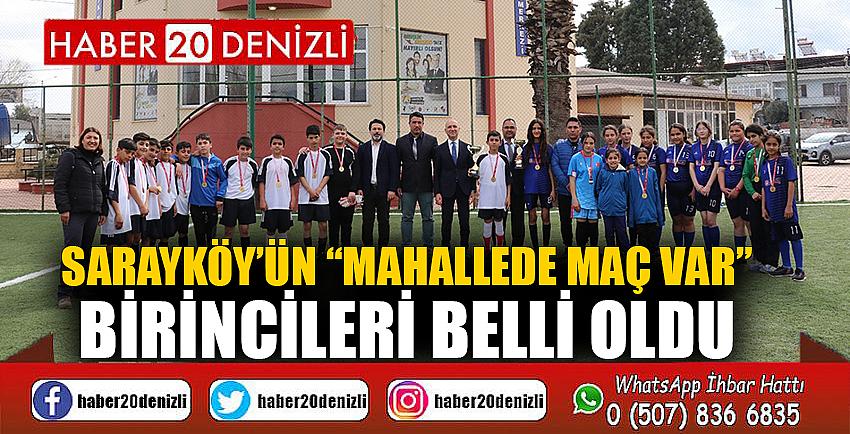 Sarayköy’ün “Mahallede Maç Var” birincileri belli oldu