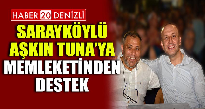 Sarayköylü Aşkın Tuna’ya memleketinden destek