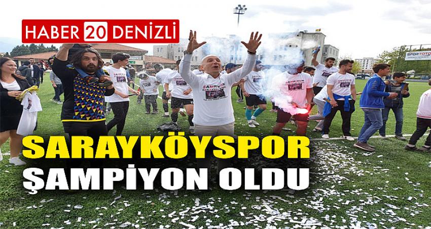 SARAYKÖYSPOR ŞAMPİYON OLDU