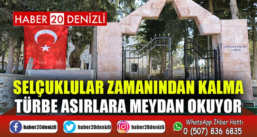 Selçuklular zamanından kalma türbe asırlara meydan okuyor