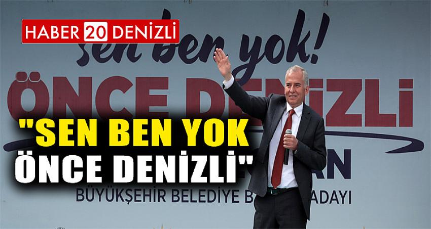 "SEN BEN YOK, ÖNCE DENİZLİ"