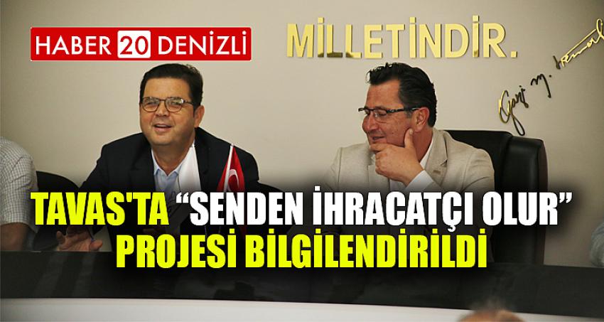 Tavas'ta “Senden İhracatçı Olur” Projesi Bilgilendirildi