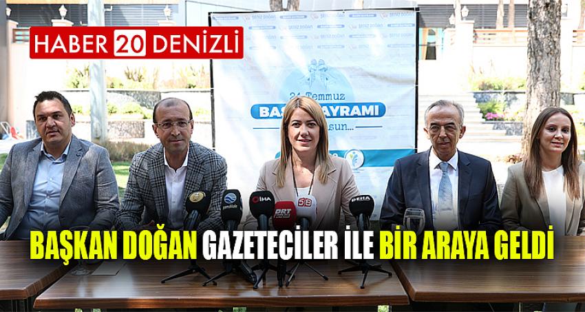 BAŞKAN DOĞAN GAZETECİLER İLE BİR ARAYA GELDİ