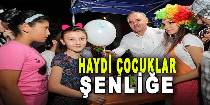 HAYDİ ÇOCUKLAR ŞENLİĞE!