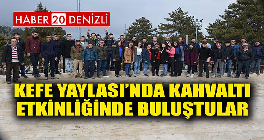 KEFE YAYLASI'NDA KAHVALTI ETKİNLİĞİNDE BULUŞTULAR