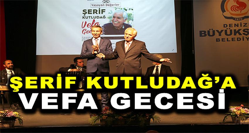 ŞERİF KUTLUDAĞ'A VEFA GECESİ