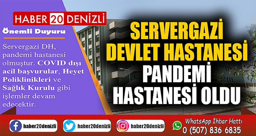 SERVERGAZİ DEVLET HASTANESİ PANDEMİ HASTANESİ OLDU