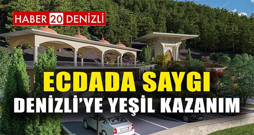 ECDADA SAYGI, DENİZLİ’YE YEŞİL KAZANIM