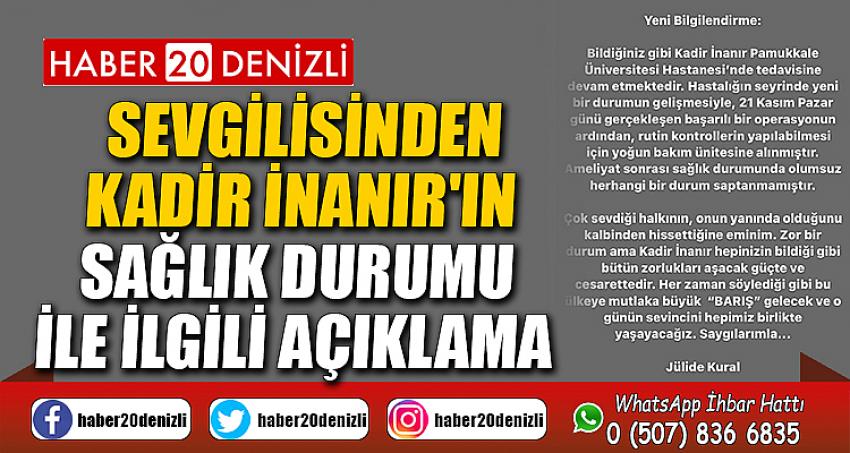 Sevgilisinden Kadir İnanır'ın sağlık durumu ile ilgili açıklama