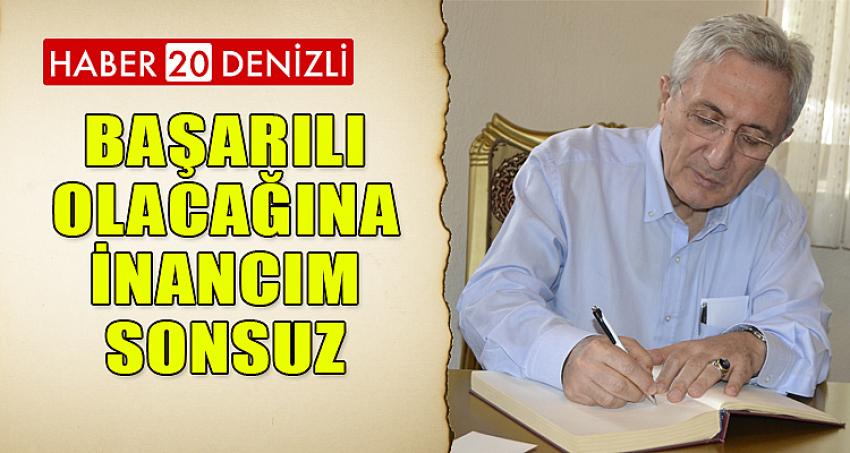 "Başarılı olacağına inancım sonsuz"