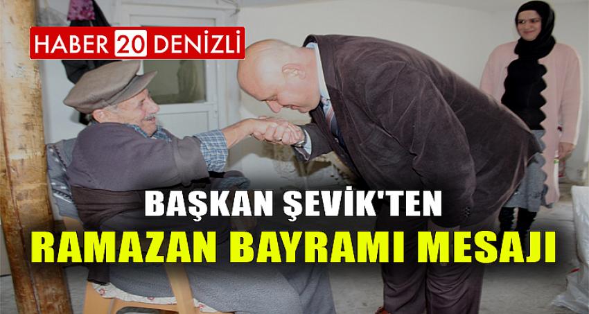 Başkan Şevik'ten Ramazan Bayramı mesajı