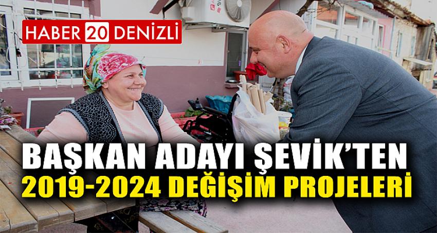Başkan Adayı Şevik’ten 2019-2024 değişim projeleri 