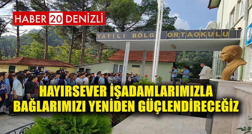 Hayırsever işadamlarımızla bağlarımızı yeniden güçlendireceğiz