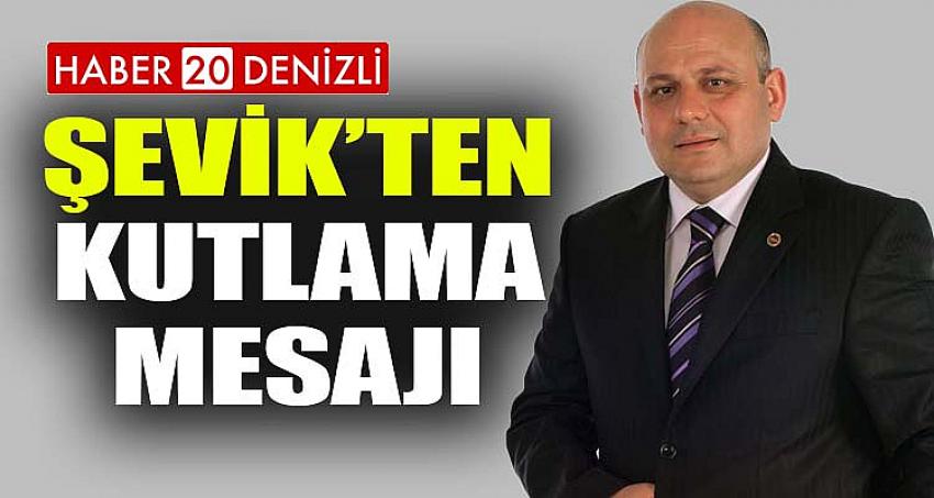 Şevik’ten kutlama mesajı