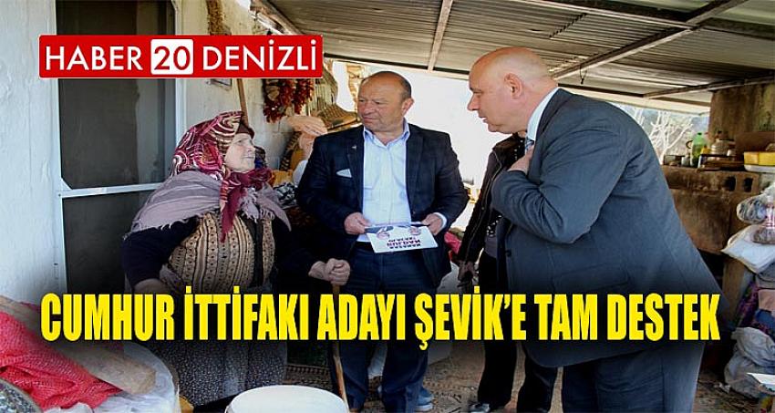 Cumhur İttifakı Adayı Şevik’e Tam Destek 