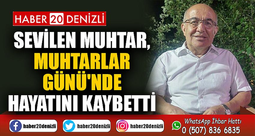 Sevilen muhtar, Muhtarlar Günü'nde hayatını kaybetti