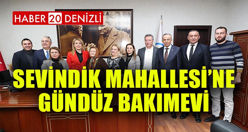 SEVİNDİK MAHALLESİ’NE GÜNDÜZ BAKIMEVİ