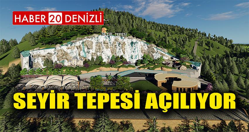 SEYİR TEPESİ AÇILIYOR