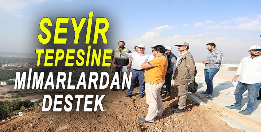 SEYİR TEPESİ’NE MİMARLARDAN DESTEK