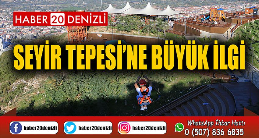 SEYİR TEPESİ’NE BÜYÜK İLGİ