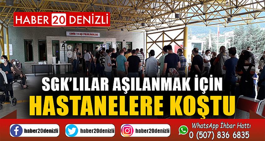 SGK’lılar aşılanmak için hastanelere koştu