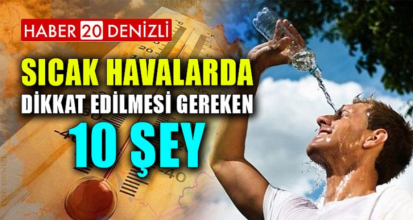 SICAK HAVALARDA DİKKAT EDİLMESİ GEREKEN 10 ŞEY 